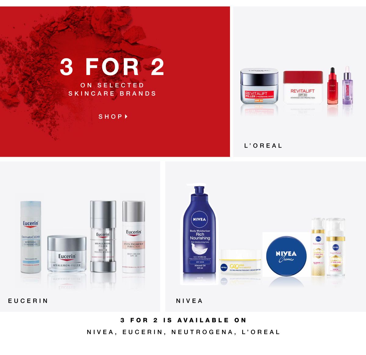 3 FOR 2 ON SELECTED SKINCARE BRANDS. SHOP NOW