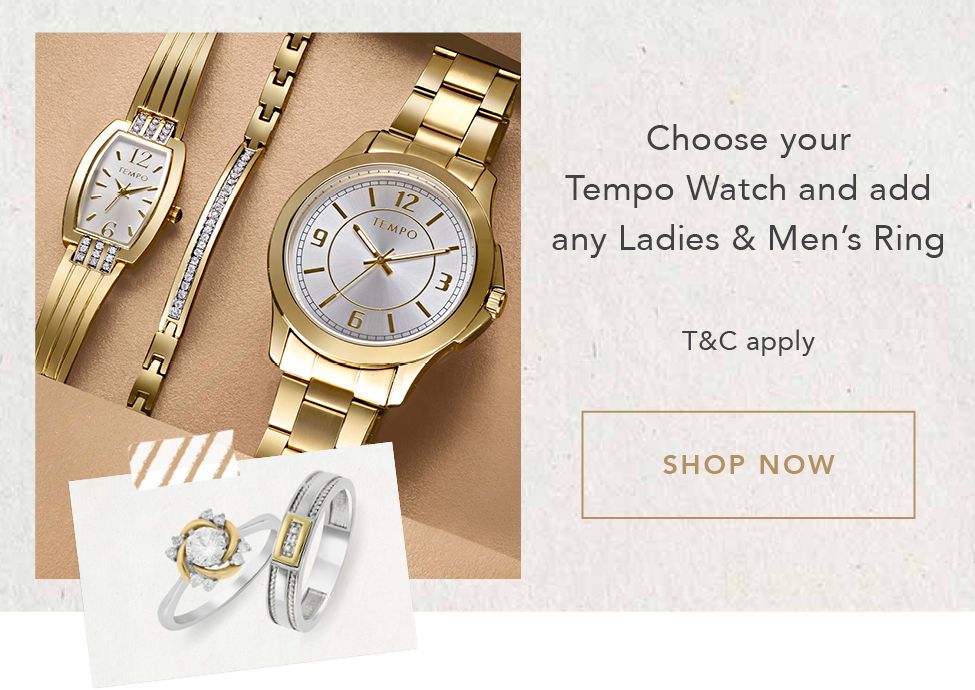 Choose your Tempo Watch and add any Ladies & Men’s Ring