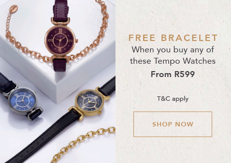 FREE BRACELET When you buy any of these Tempo Watches From R599