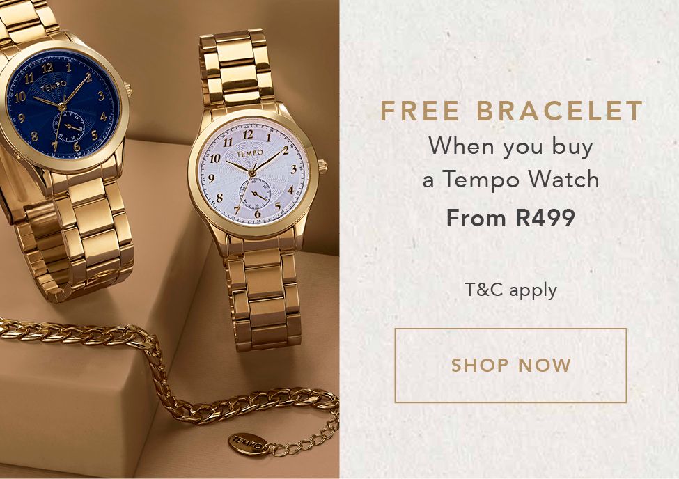 FREE BRACELET When you buy a Tempo Watch From R499