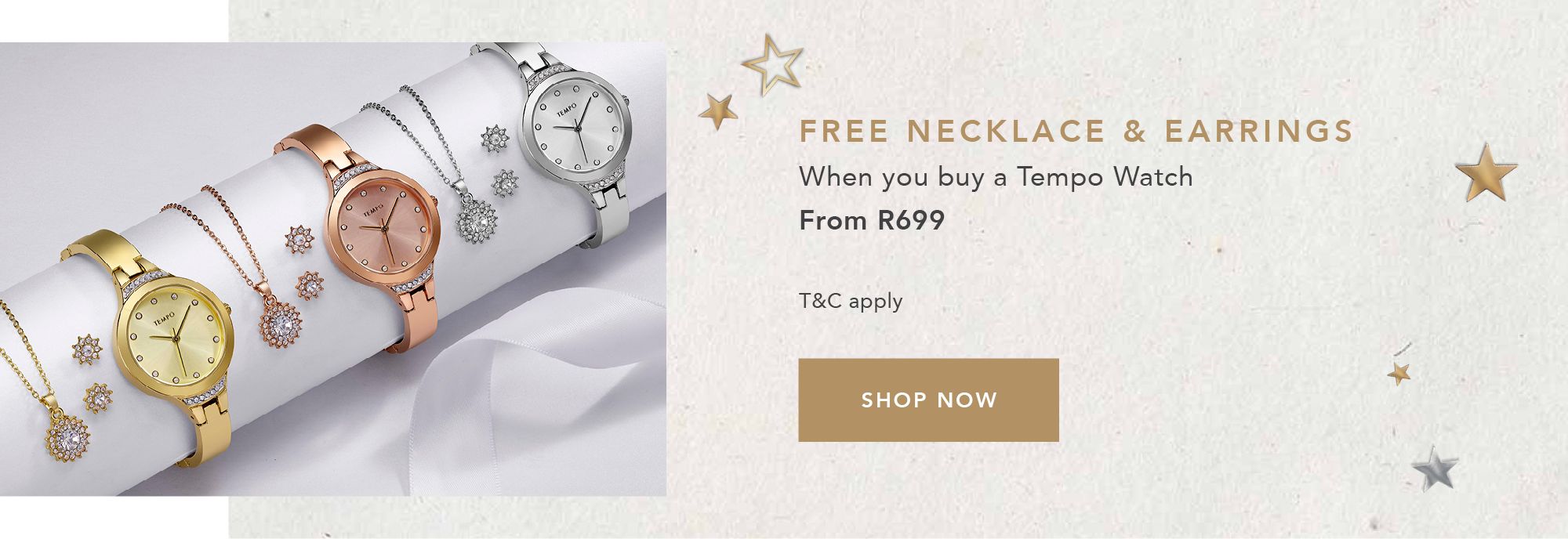 FREE NECKLACE & EARRINGS When you buy a Tempo Watch From R699